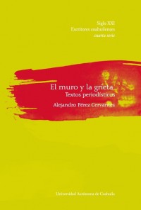 Universidad Autónoma de Coahuila, Escritores Coahuilenses Cuarta Serie, 1era edición 2011